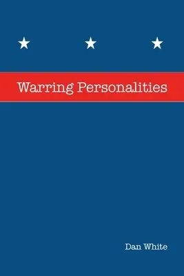 Personnalités en guerre - Warring Personalities