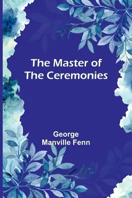 Le maître des cérémonies - The Master of the Ceremonies