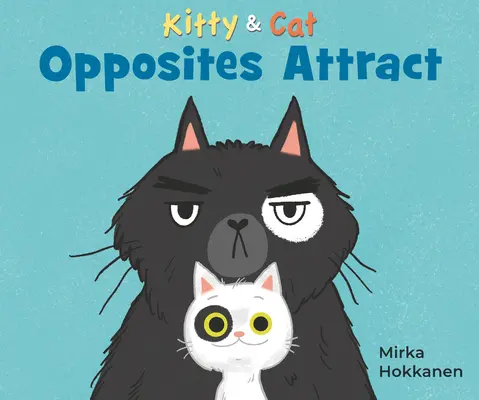 Kitty and Cat : Opposites Attract (en anglais) - Kitty and Cat: Opposites Attract