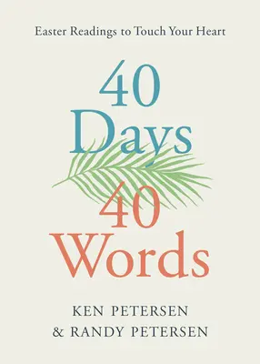 40 jours. 40 mots : Des lectures de Pâques pour toucher votre cœur - 40 Days. 40 Words.: Easter Readings to Touch Your Heart