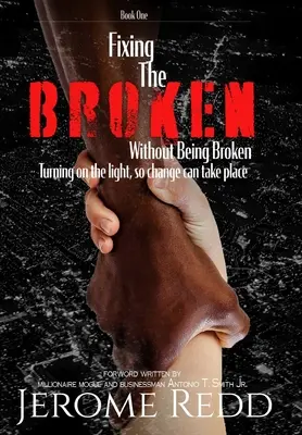 Réparer ce qui est brisé, sans être brisé - Livre 1 - Fixing The Broken, Without Being Broken- Book 1