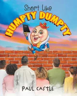 Court comme Humpty Dumpty - Short Like Humpty Dumpty