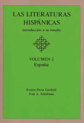 Les littératures hispaniques : Introduction à l'étude : Volumen 2 : Espana - Las Literaturas Hispanicas: Introduccion a Su Estudio: Volumen 2: Espana