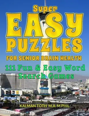 Puzzles super faciles pour la santé cérébrale des seniors : 111 jeux de mots simples et amusants - Super Easy Puzzles for Senior Brain Health: 111 Fun & Easy Word Search Games