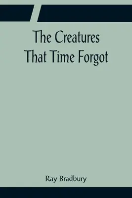 Les créatures que le temps a oubliées - The Creatures That Time Forgot