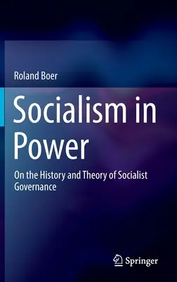 Le socialisme au pouvoir : Sur l'histoire et la théorie de la gouvernance socialiste - Socialism in Power: On the History and Theory of Socialist Governance