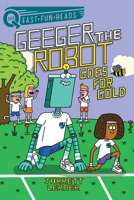 Le robot est en quête d'or : Geeger le robot - Goes for Gold: Geeger the Robot