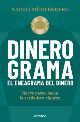 Dinerograma : Nueve Pasos Hacia La Verdadera Riqueza / Moneygram. l'ennéagramme de l'argent - Dinerograma: Nueve Pasos Hacia La Verdadera Riqueza / Moneygram. the Enneagram O F Money