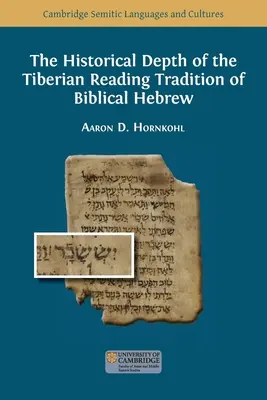 La profondeur historique de la tradition de lecture de l'hébreu biblique en Tibériade - The Historical Depth of the Tiberian Reading Tradition of Biblical Hebrew