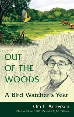 La forêt dans tous ses états : L'année d'un ornithologue - Out of the Woods: A Bird Watcher's Year