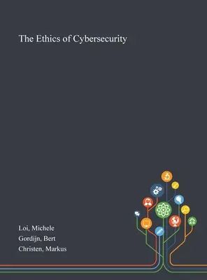 L'éthique de la cybersécurité - The Ethics of Cybersecurity