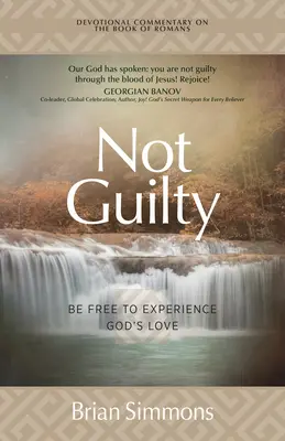 Non coupable : La liberté d'expérimenter l'amour de Dieu - Not Guilty: Be Free to Experience God's Love