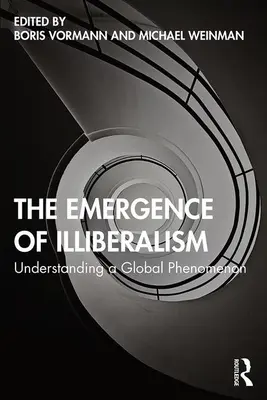 L'émergence de l'illibéralisme : Comprendre un phénomène mondial - The Emergence of Illiberalism: Understanding a Global Phenomenon