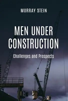 Les hommes en construction : Défis et perspectives - Men Under Construction: Challenges and Prospects