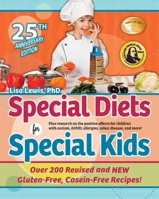 Des régimes spéciaux pour des enfants spéciaux : Recettes mises à jour sans gluten et sans caséine que vous allez adorer - Special Diets for Special Kids: Updated Gluten-Free, Casein-Free Recipes You'll Love