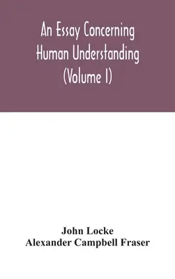 Essai sur l'entendement humain (Volume I) - An essay concerning human understanding (Volume I)