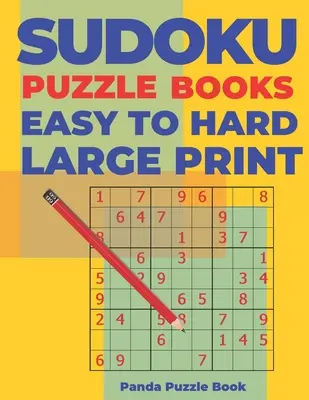 Sudoku Puzzle Books Easy to Hard Large Print : Jeux de logique pour adultes - Jeux de cerveau pour adultes - Sudoku Puzzle Books Easy to Hard Large Print: Logic Games For Adults - Brain Games Books For Adults