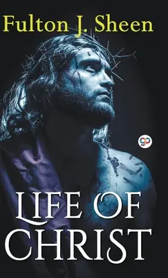 La vie du Christ (édition de bibliothèque à couverture rigide) - Life of Christ (Hardcover Library Edition)