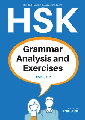 Analyse et exercices de grammaire Hsk : Niveau 1-6 - Hsk Grammar Analysis and Exercises: Level 1-6