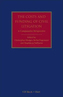 Les coûts et le financement des litiges civils : Une perspective comparative - The Costs and Funding of Civil Litigation: A Comparative Perspective