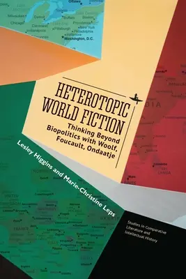 Heterotopic World Fiction : Penser au-delà de la biopolitique avec Woolf, Foucault, Ondaatje - Heterotopic World Fiction: Thinking Beyond Biopolitics with Woolf, Foucault, Ondaatje