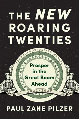 Les nouvelles années folles : Prospérer en période de volatilité - The New Roaring Twenties: Prosper in Volatile Times