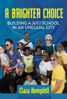 Un choix plus judicieux : construire une école juste dans une ville inégale - A Brighter Choice: Building a Just School in an Unequal City
