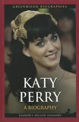 Katy Perry : Une biographie - Katy Perry: A Biography