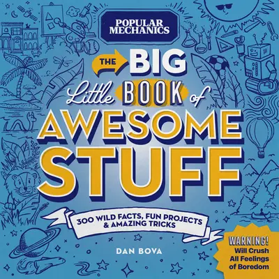 Popular Mechanics le grand petit livre des trucs géniaux : 300 faits insolites, projets amusants et astuces étonnantes - Popular Mechanics the Big Little Book of Awesome Stuff: 300 Wild Facts, Fun Projects & Amazing Tricks