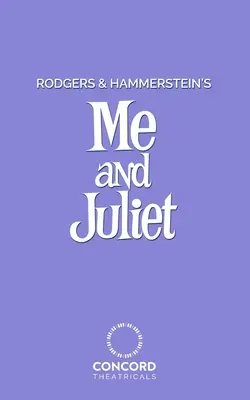 Me and Juliet de Rodgers et Hammerstein - Rodgers and Hammerstein's Me and Juliet