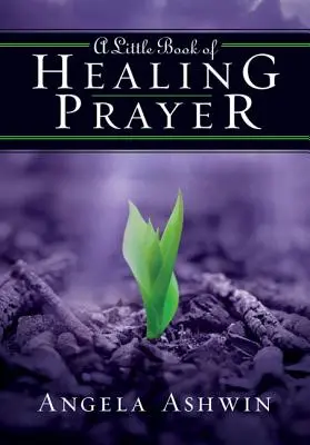 Un petit livre de prières de guérison - A Little Book of Healing Prayer