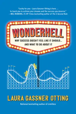 Wonderhell : Pourquoi le succès n'est pas au rendez-vous et que faire ? - Wonderhell: Why Success Doesn't Feel Like It Should . . . and What to Do about It