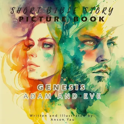 Petit livre d'images de la Bible : Genèse Adam et Eve - Short Bible Story Picture Book: Genesis Adam and Eve