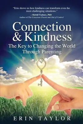 Connexion et gentillesse : La clé pour changer le monde grâce à l'éducation des enfants - Connection & Kindness: The Key to Changing the World Through Parenting