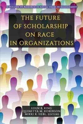 L'avenir de la recherche sur la race dans les organisations - The Future of Scholarship on Race in Organizations
