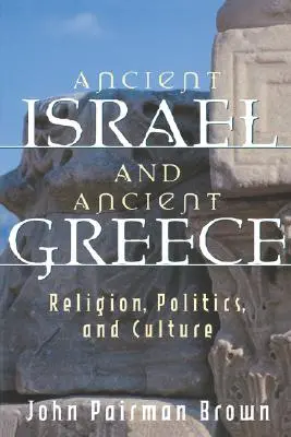 L'ancien Israël et la Grèce antique : Religion, politique et culture - Ancient Israel and Ancient Greece: Religion, Politics, and Culture