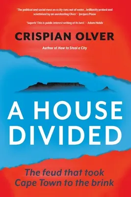 Une maison divisée : La querelle qui a mené la ville du Cap au bord du gouffre - A House Divided: The feud that took Cape Town to the brink