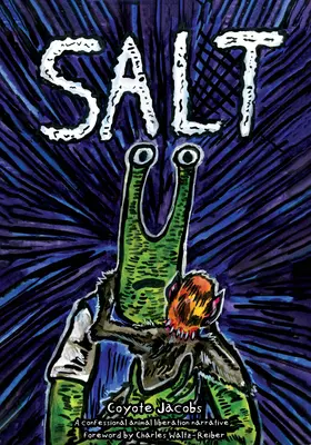 Salt : Un récit confessionnel de libération animale - Salt: A Confessional Animal Liberation Narrative