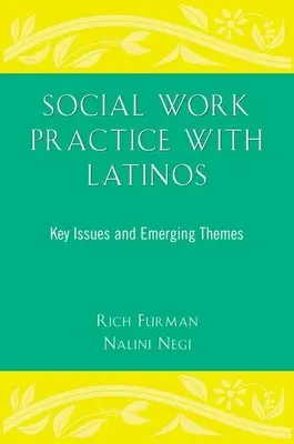 La pratique du travail social avec les Latinos : Questions clés et thèmes émergents - Social Work Practice with Latinos: Key Issues and Emerging Themes