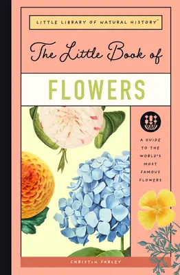 Le petit livre des fleurs : Un guide des fleurs les plus célèbres du monde - The Little Book of Flowers: A Guide to the World's Most Famous Flowers