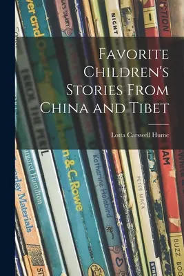 Histoires d'enfants préférées de Chine et du Tibet - Favorite Children's Stories From China and Tibet