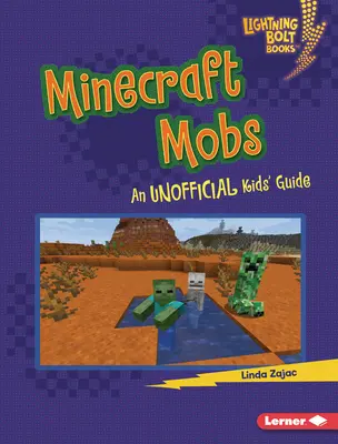 Mobs Minecraft : Un guide non officiel pour les enfants - Minecraft Mobs: An Unofficial Kids' Guide