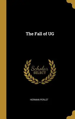 La chute de l'UG - The Fall of UG