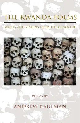 Les poèmes du Rwanda : Voix et visions du génocide - The Rwanda Poems: Voices and Visions from the Genocide