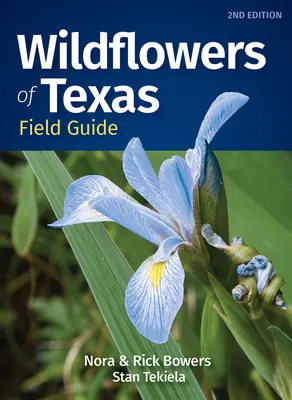 Guide de terrain sur les fleurs sauvages du Texas - Wildflowers of Texas Field Guide