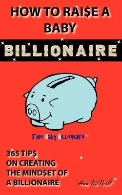 Comment élever un bébé milliardaire - How to Raise a Baby Billionaire