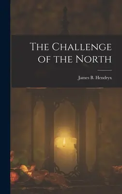 Le défi du Nord - The Challenge of the North