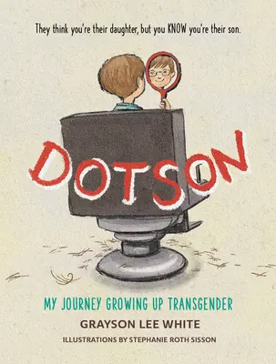 Dotson : Mon parcours en tant que transsexuel - Dotson: My Journey Growing Up Transgender