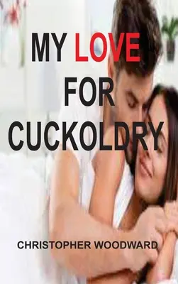 Mon amour pour le cocuage - My Love for Cuckoldry