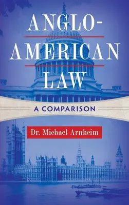 Le droit anglo-américain : Une comparaison - Anglo-American Law: A Comparison